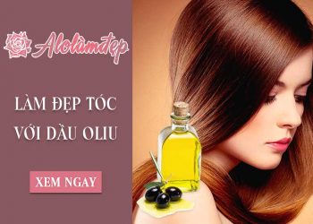 Top 4 cách làm đẹp tóc với dầu oliu giúp tóc đúng chuẩn salon