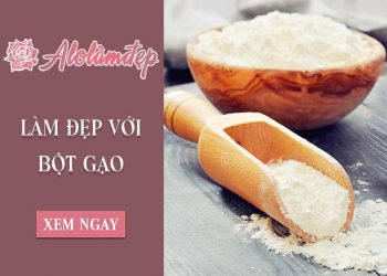Top 4 cách làm đẹp với bột gạo mà chị em nào cũng nên biết