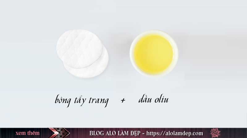 Tẩy trang bằng dầu ô liu - Dầu oliu có tẩy trang được không