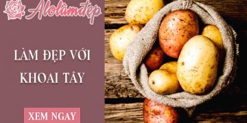 Top 6 cách làm đẹp bằng khoai tây chăm sóc da mỗi ngày