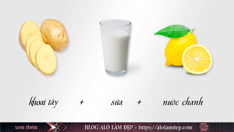 Cách làm đẹp với khoai tây và sữa tươi làm giảm thâm mụn