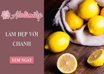 Top 3 cách làm đẹp từ chanh mà chị em nào cũng nên biết
