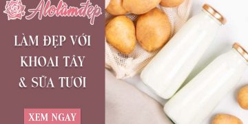 Top 3 cách làm đẹp với khoai tây và sữa tươi mà chị em nào cũng nên biết