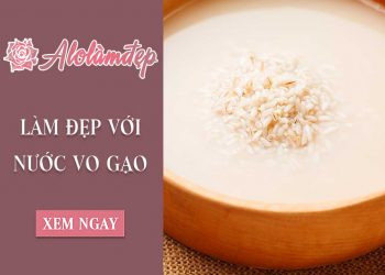Top 6 cách làm đẹp da mặt bằng nước vo gạo chân truyền