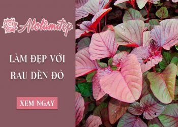 Top 3 cách làm đẹp rau dền đỏ giúp da trắng mịn bất ngờ