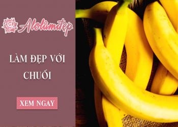 Top 10+ cách làm đẹp từ quả chuối siêu lợi hại không thể bỏ qua
