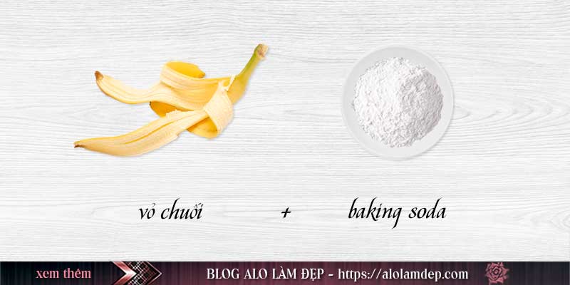 Cách làm đẹp bằng vỏ chuối và baking soda hữu ích