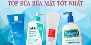 Top 5 sữa rửa mặt tốt nhất được các chị em ưa chuộng nhất 2022