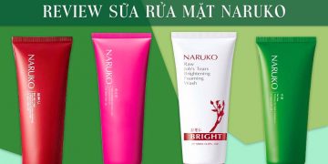 Review top 4 loại sữa rửa mặt Naruko đang nổi tiếng nhất