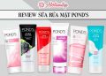 Review sữa rửa mặt Pond’s 6 sản phẩm hot nhất hiện nay