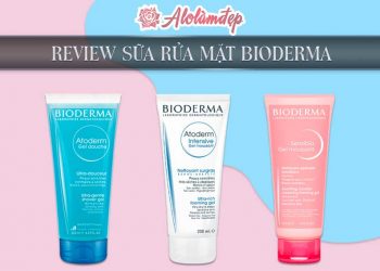 Review sữa rửa mặt Bioderma chính hãng và 3 dòng sản phẩm tốt nhất