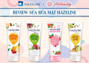 Review sữa rửa mặt Hazeline và top 4 sữa rửa mặt Hazeline tốt nhất