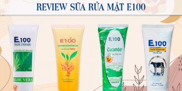 Review sữa rửa mặt E100