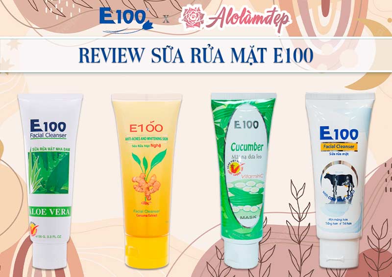Review sữa rửa mặt E100