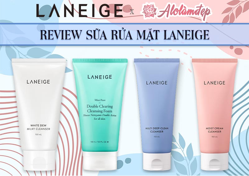 Review sữa rửa mặt Laneige