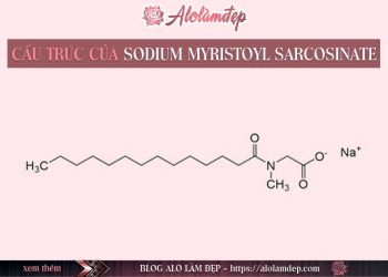 Sodium Myristoyl Sarcosinate là gì