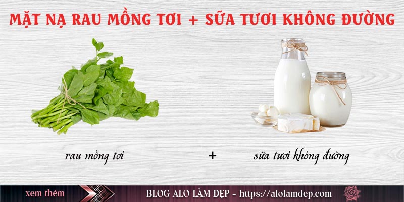 Cách làm mặt nạ mồng tơi với sữa tươi không đường