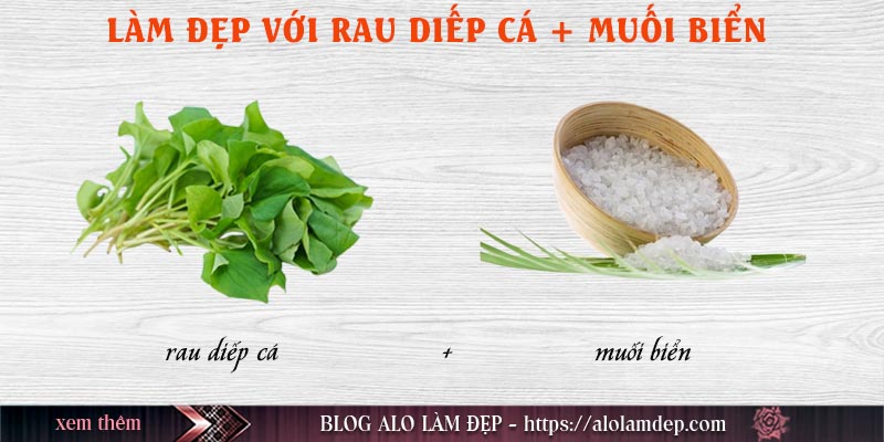 Cách làm đẹp rau diếp cá và muối biển