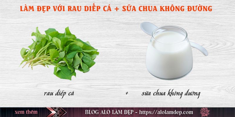 Cách làm đẹp rau diếp cá và sữa chua không đường