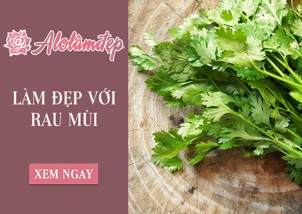 Cách làm đẹp từ rau mùi tại nhà