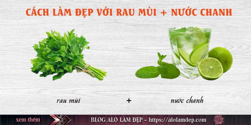 Cách làm đẹp từ rau mùi với nước chanh