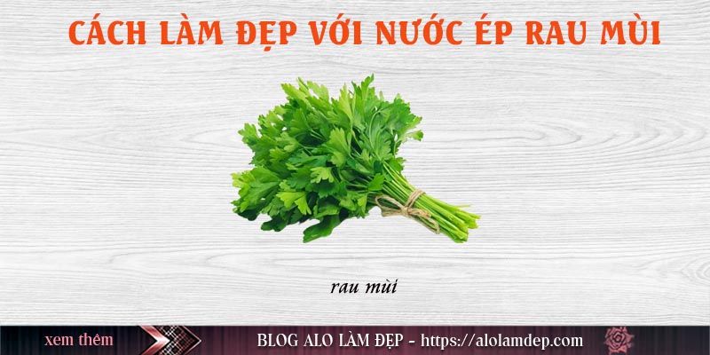Nước ép rau mùi